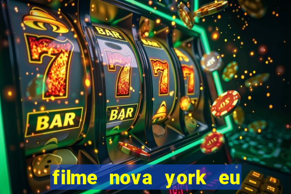 filme nova york eu te amo completo dublado